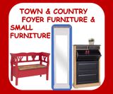 e TOWN & COUNTRY  FOYER FURNITURE & SMALL FURNITURE